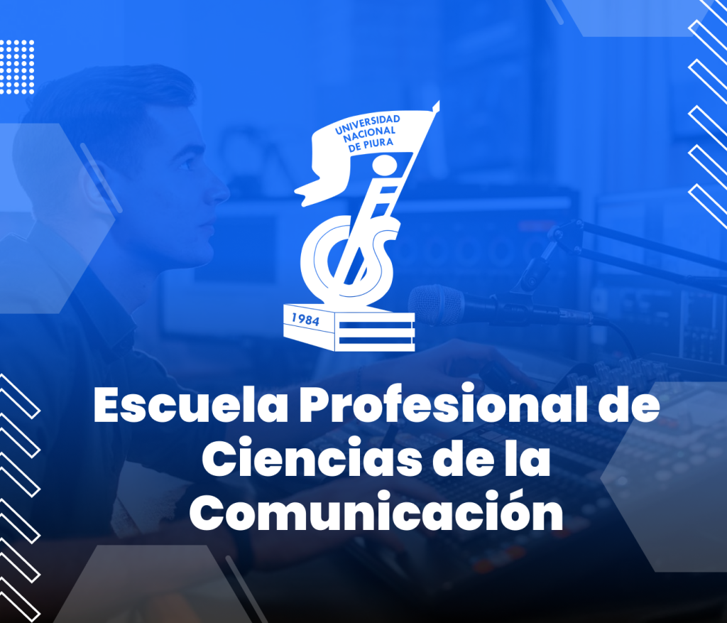 Escuela de Ciencias de la Comunicación – Universidad Nacional de Piura