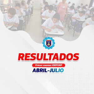 RESULTADOS PRIMER EXÁMEN IDEPUNP ABRIL-JULIO 2025