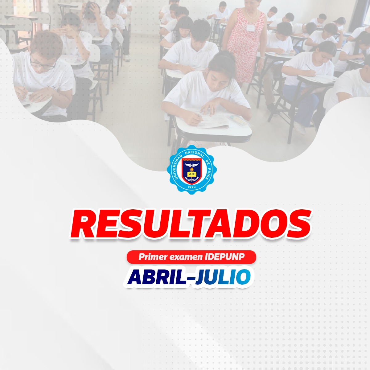 RESULTADOS PRIMER EXÁMEN IDEPUNP ABRIL-JULIO 2025