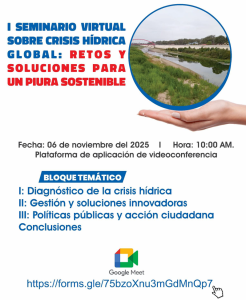 I SEMINARIO VIRTUAL SOBRE CRISIS HÍDRICA GLOBAL : RETOS Y SOLUCIONES PARA UN PIURA SOSTENIBLE