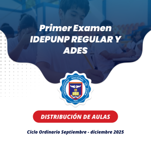 Distribución de aulas para el primer examen de IDEPUNP REGULAR Y ADES – CICLO ORDINARIO SEPTIEMBRE – DICIEMBRE 2025